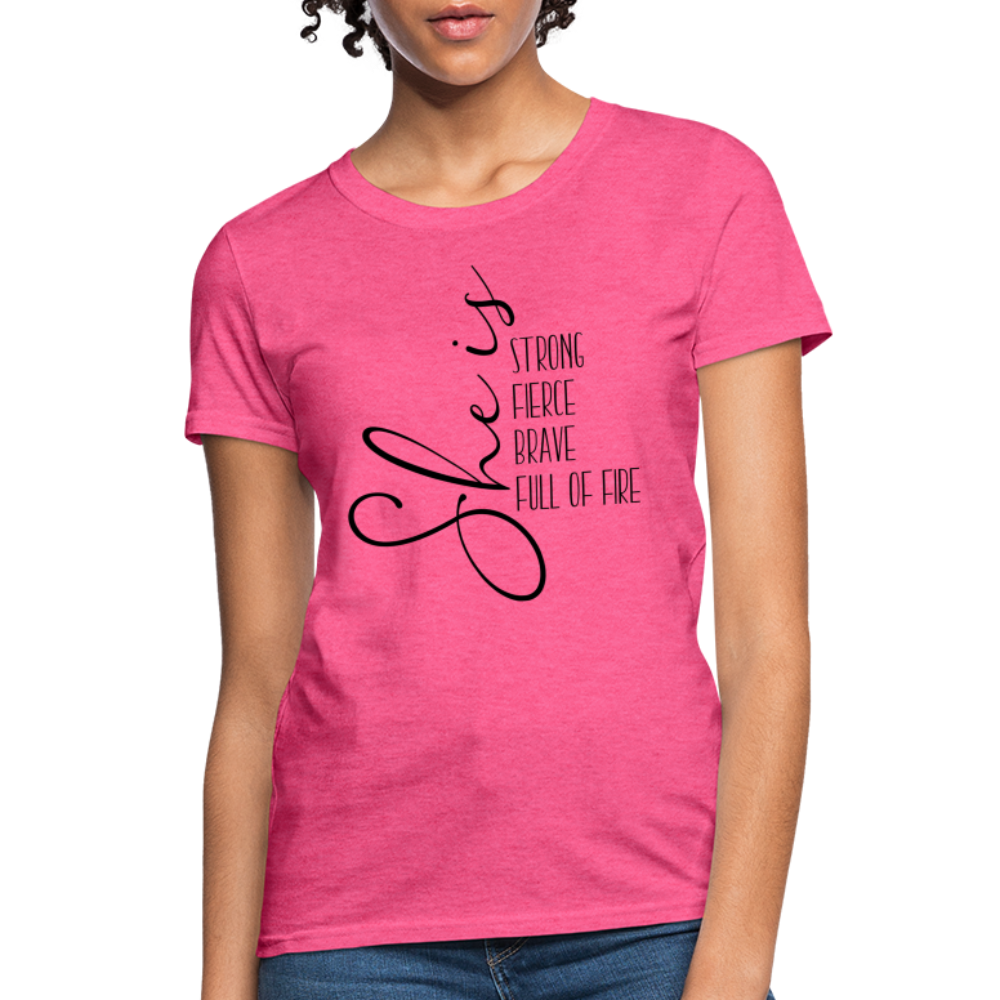 She Is Strong Fierce Brave Full Of Fire T-Shirt - heather pink