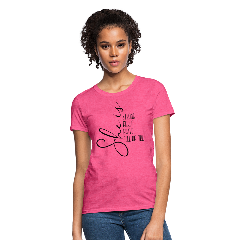 She Is Strong Fierce Brave Full Of Fire T-Shirt - heather pink