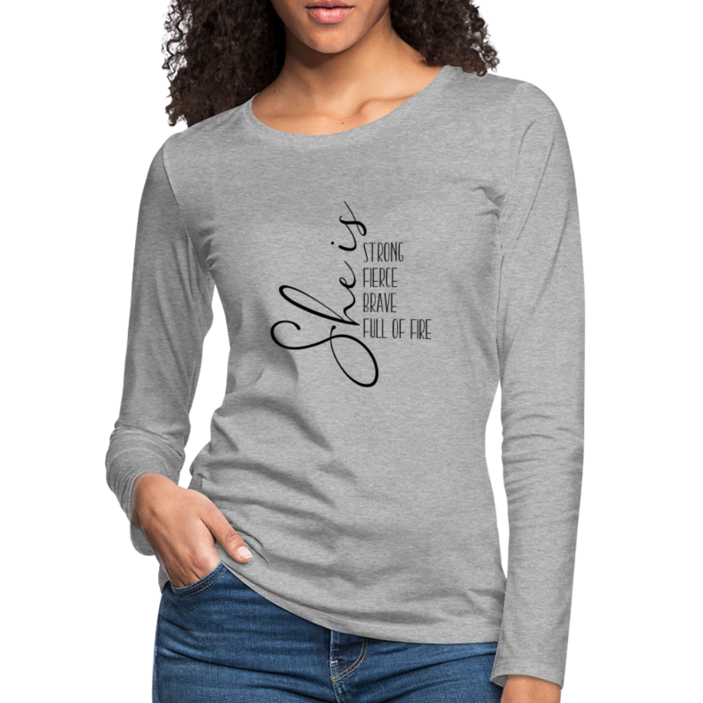 She Is Strong Fierce Brave Full Of Fire Premium Long Sleeve T-Shirt - heather gray