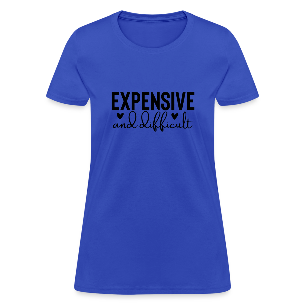 Expensive and Difficult Women's T-Shirt - royal blue