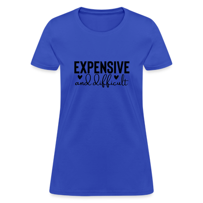 Expensive and Difficult Women's T-Shirt - royal blue