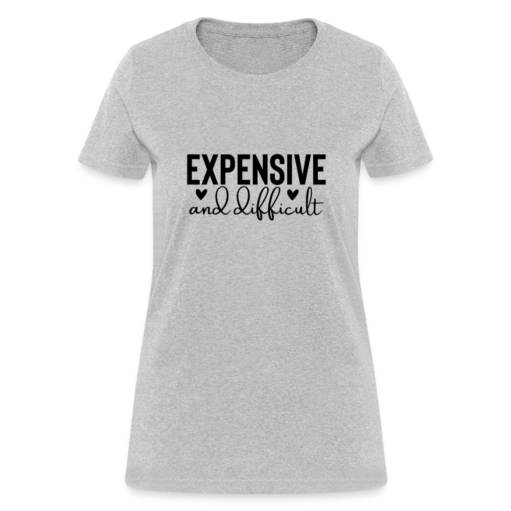 Expensive and Difficult Women's T-Shirt - heather gray