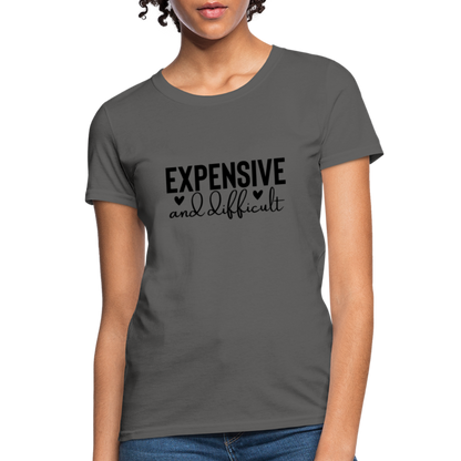 Expensive and Difficult Women's T-Shirt - charcoal