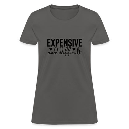 Expensive and Difficult Women's T-Shirt - charcoal