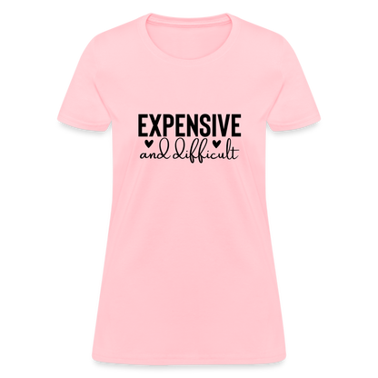 Expensive and Difficult Women's T-Shirt - pink