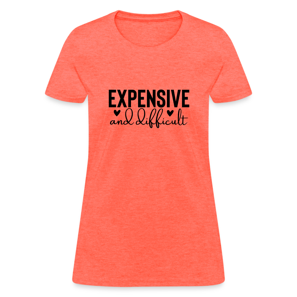 Expensive and Difficult Women's T-Shirt - heather coral