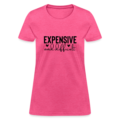 Expensive and Difficult Women's T-Shirt - heather pink