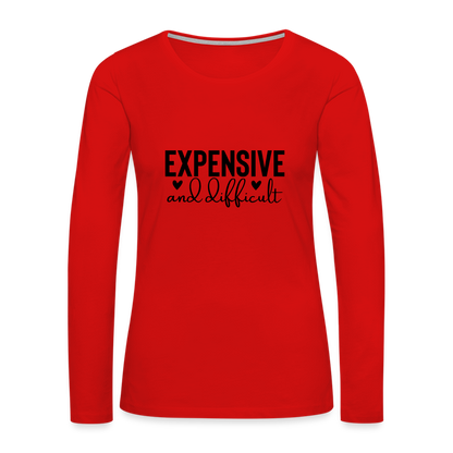 Expensive and Difficult Women's Premium Long Sleeve T-Shirt - red