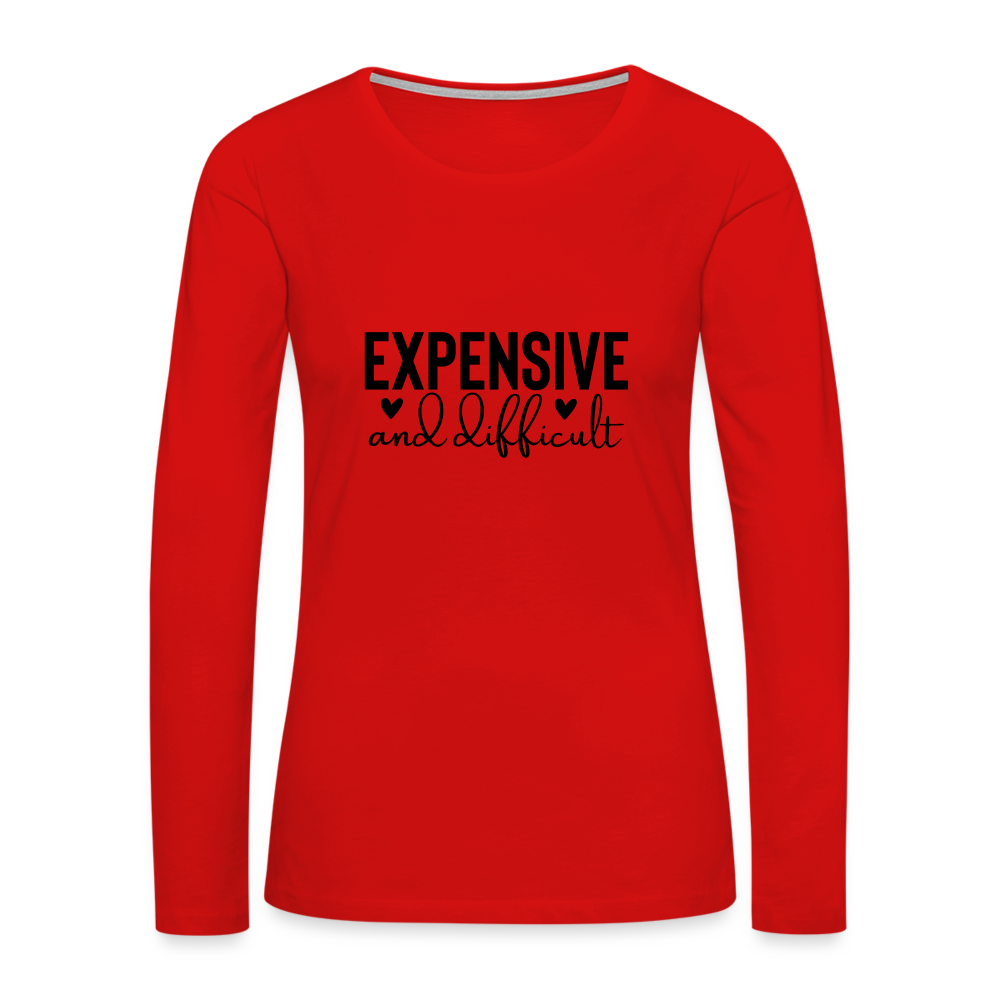 Expensive and Difficult Women's Premium Long Sleeve T-Shirt - red