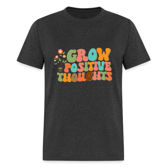 Grow Positive Thoughts T-Shirt - heather black