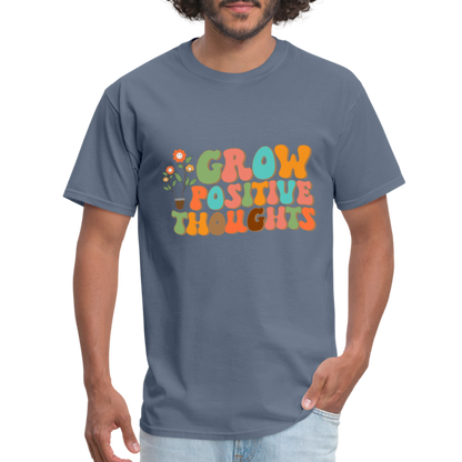 Grow Positive Thoughts T-Shirt - denim