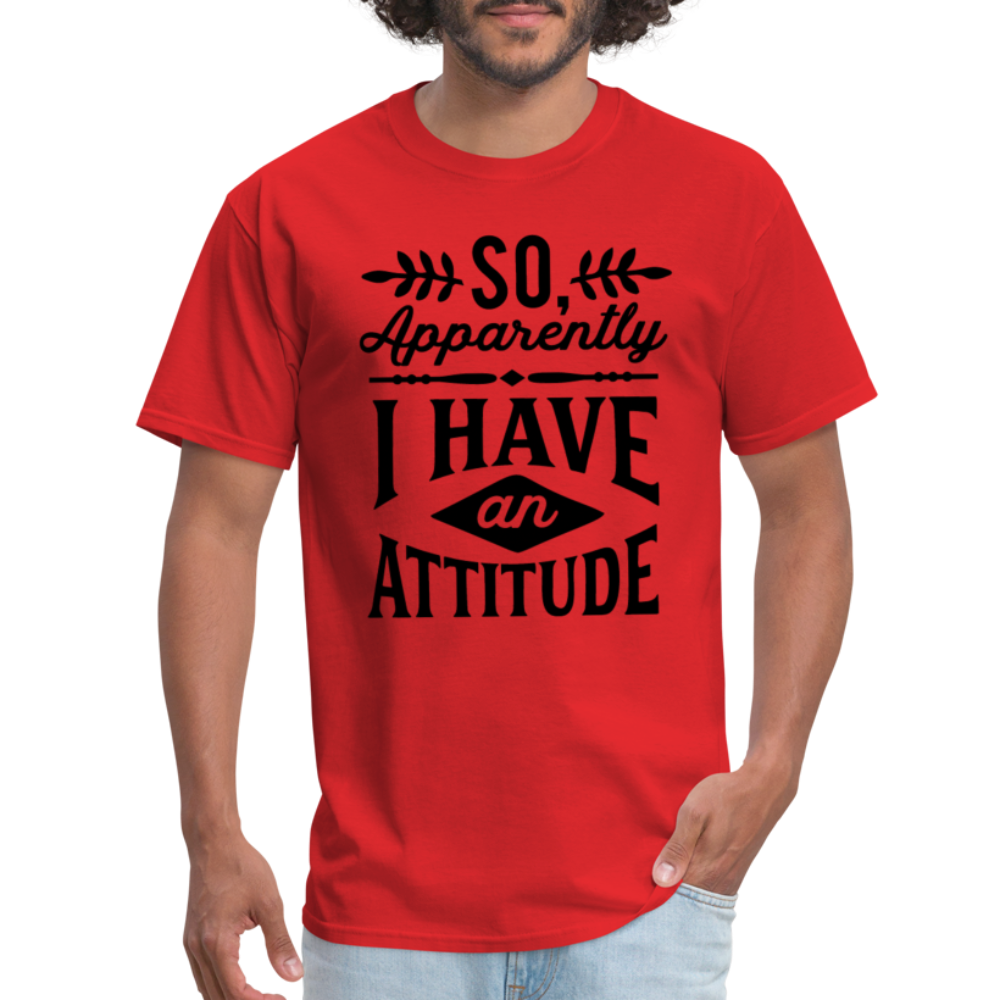 So Apparently I Have An Attitude T-Shirt - red