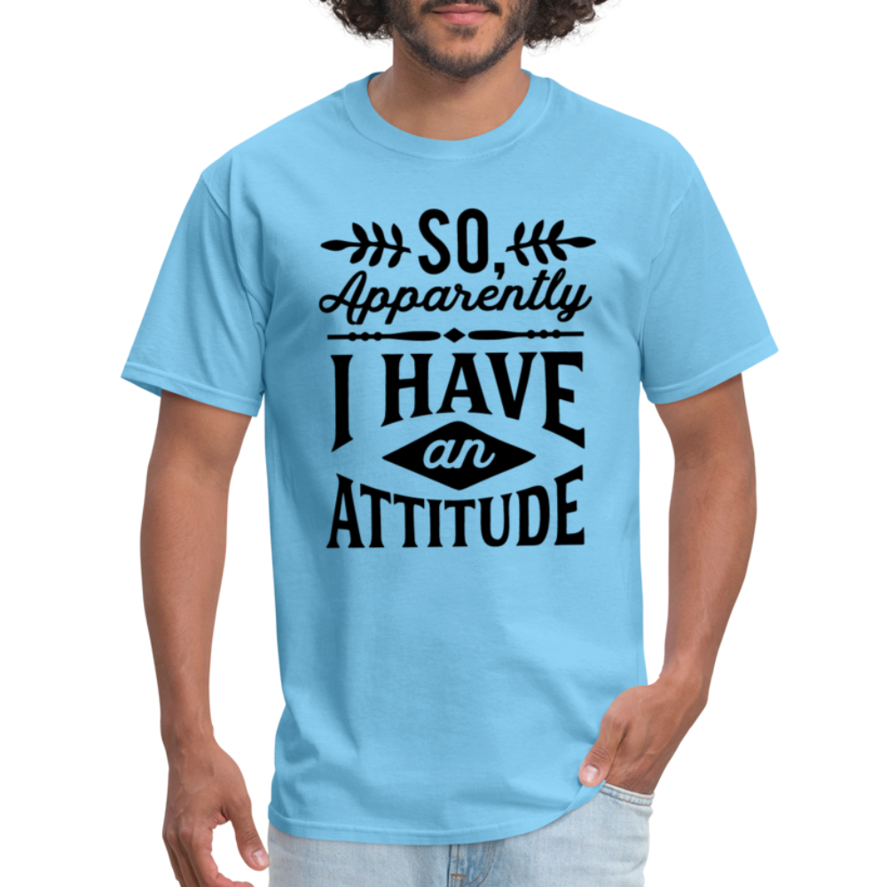 So Apparently I Have An Attitude T-Shirt - aquatic blue