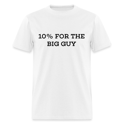 10% For The Big Guy T-Shirt - white