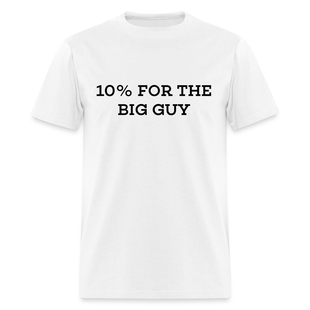 10% For The Big Guy T-Shirt - white