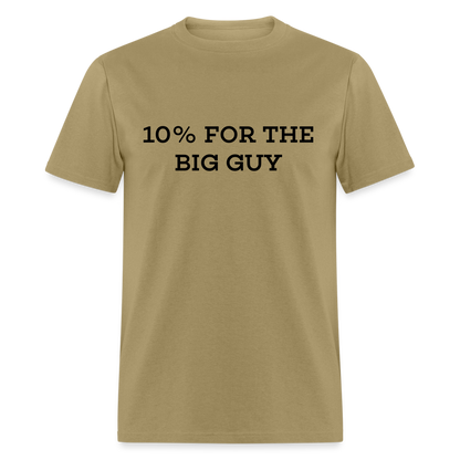 10% For The Big Guy T-Shirt - khaki