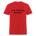 10% For The Big Guy T-Shirt