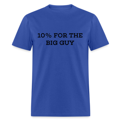 10% For The Big Guy T-Shirt - royal blue