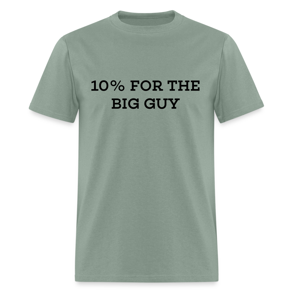 10% For The Big Guy T-Shirt - sage