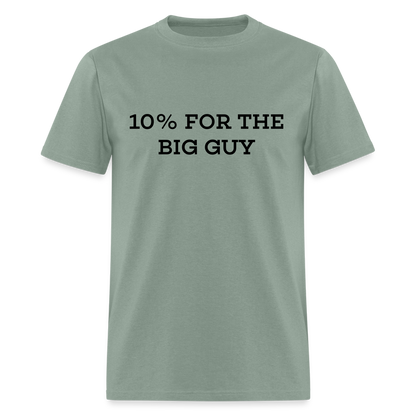 10% For The Big Guy T-Shirt - sage