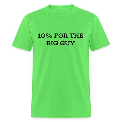 10% For The Big Guy T-Shirt - kiwi