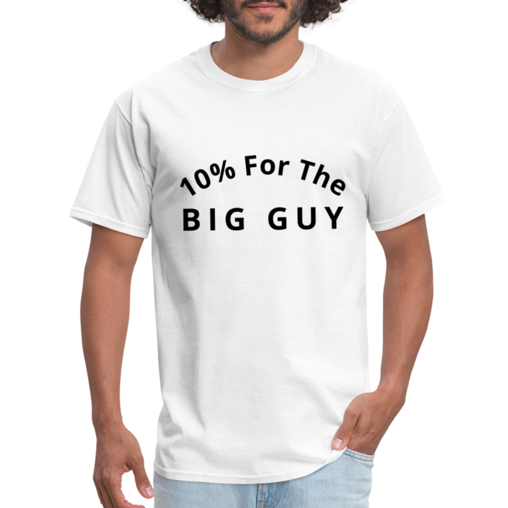 10% For the Big Guy T-Shirt - white