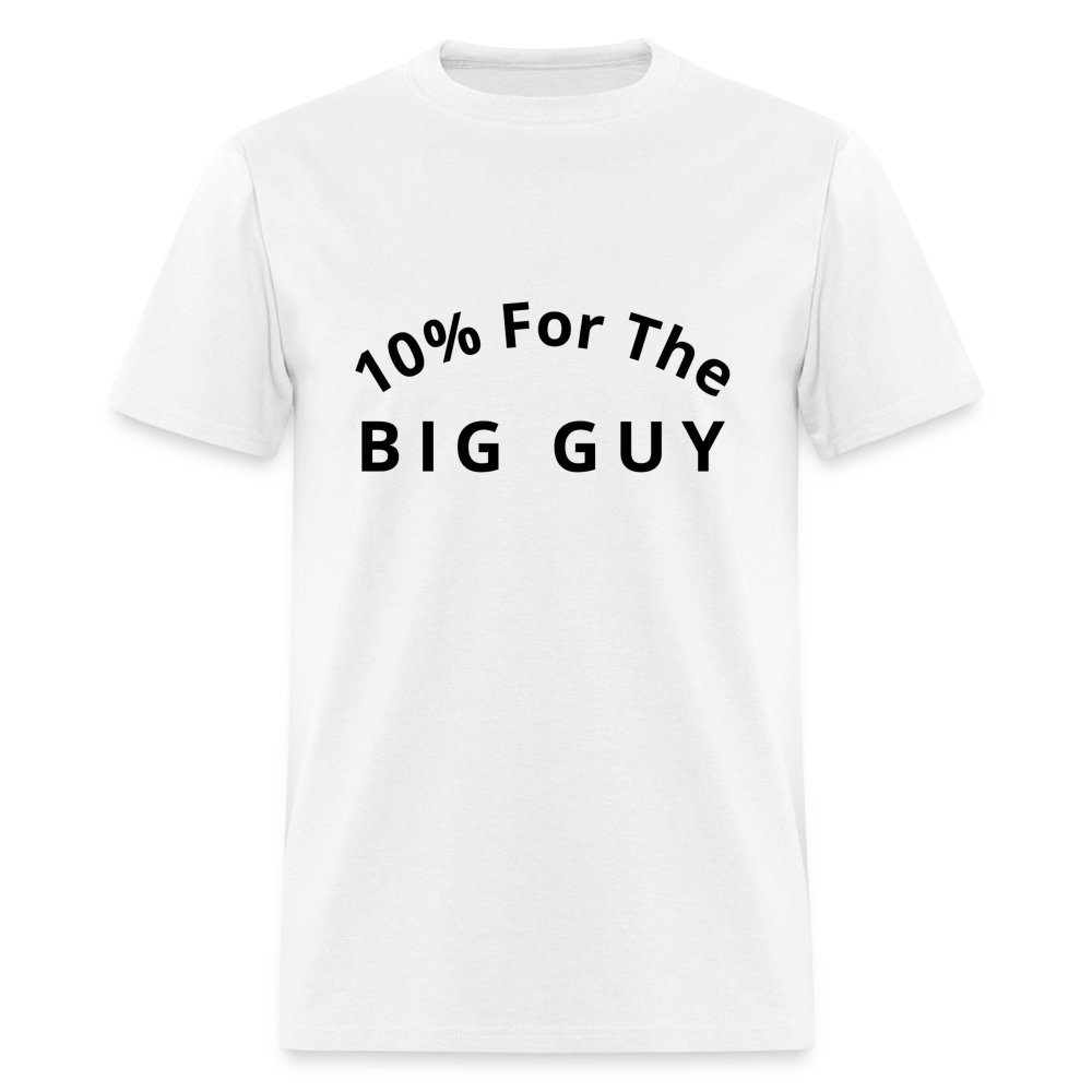 10% For the Big Guy T-Shirt - white