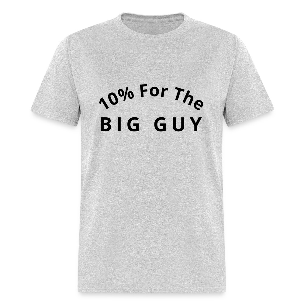 10% For the Big Guy T-Shirt - heather gray