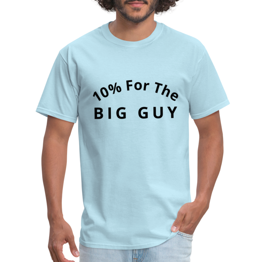 10% For the Big Guy T-Shirt - powder blue
