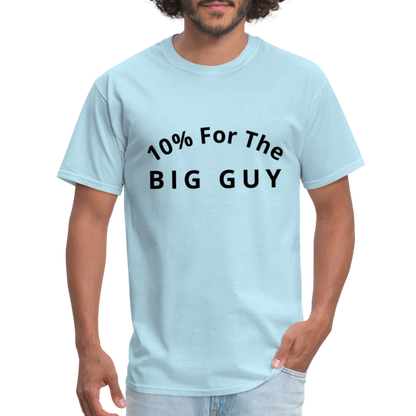 10% For the Big Guy T-Shirt - powder blue