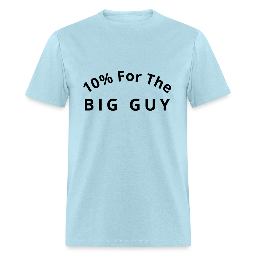 10% For the Big Guy T-Shirt - powder blue