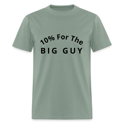 10% For the Big Guy T-Shirt - sage