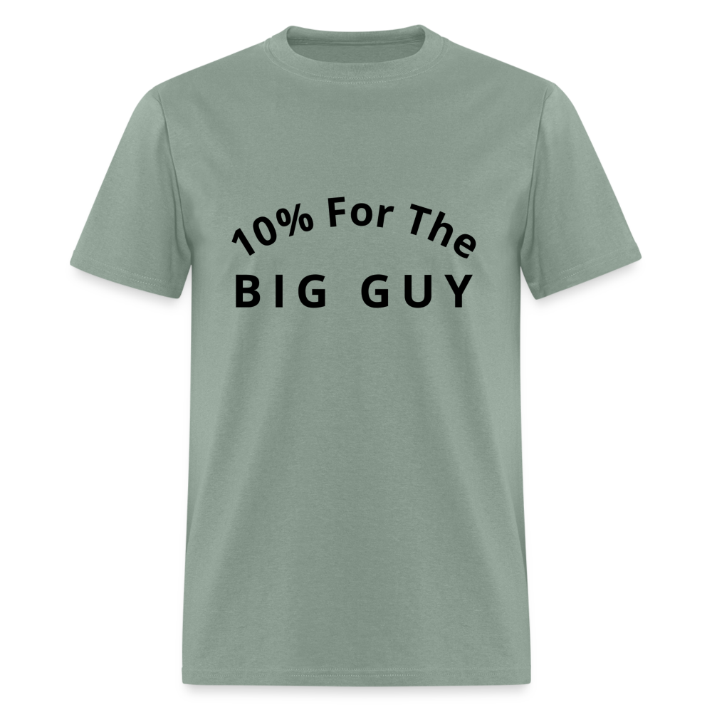 10% For the Big Guy T-Shirt - sage