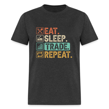 Eat Sleep Trade Repeat T-Shirt (Stock Market Trader) - heather black