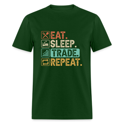 Eat Sleep Trade Repeat T-Shirt (Stock Market Trader) - forest green