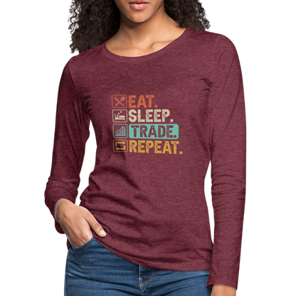 Eat Sleep Trade Repeat Women's Premium Long Sleeve T-Shirt - heather burgundy
