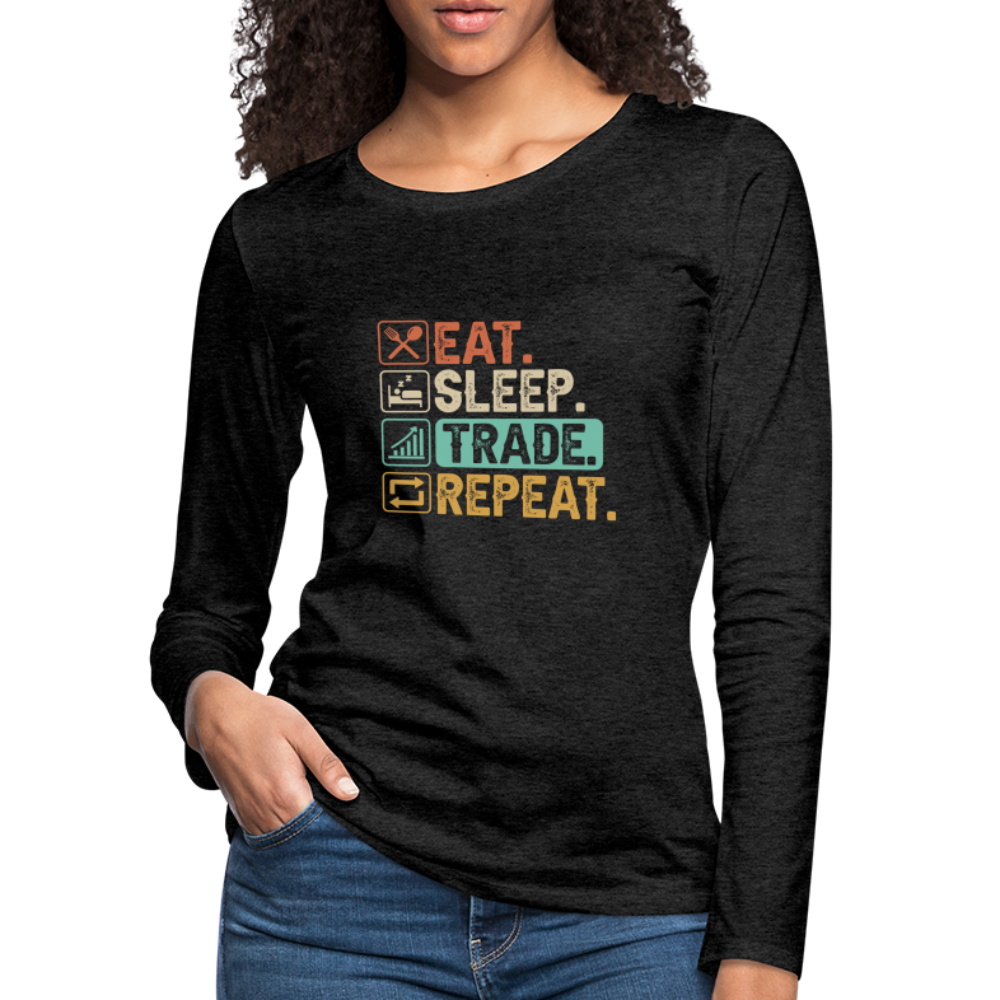 Eat Sleep Trade Repeat Women's Premium Long Sleeve T-Shirt - charcoal grey
