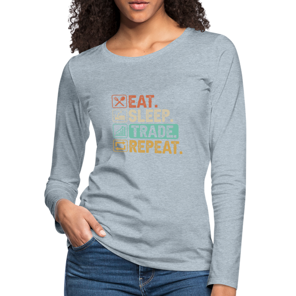 Eat Sleep Trade Repeat Women's Premium Long Sleeve T-Shirt - heather ice blue