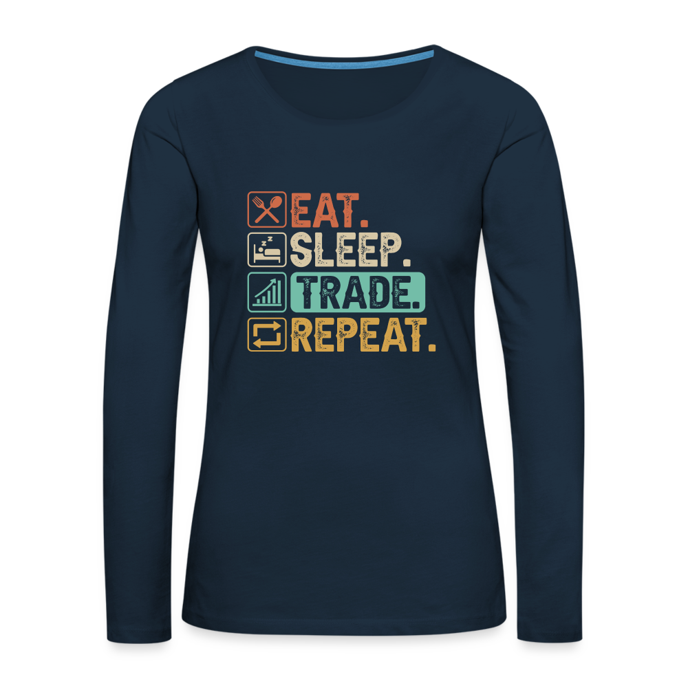 Eat Sleep Trade Repeat Women's Premium Long Sleeve T-Shirt - deep navy