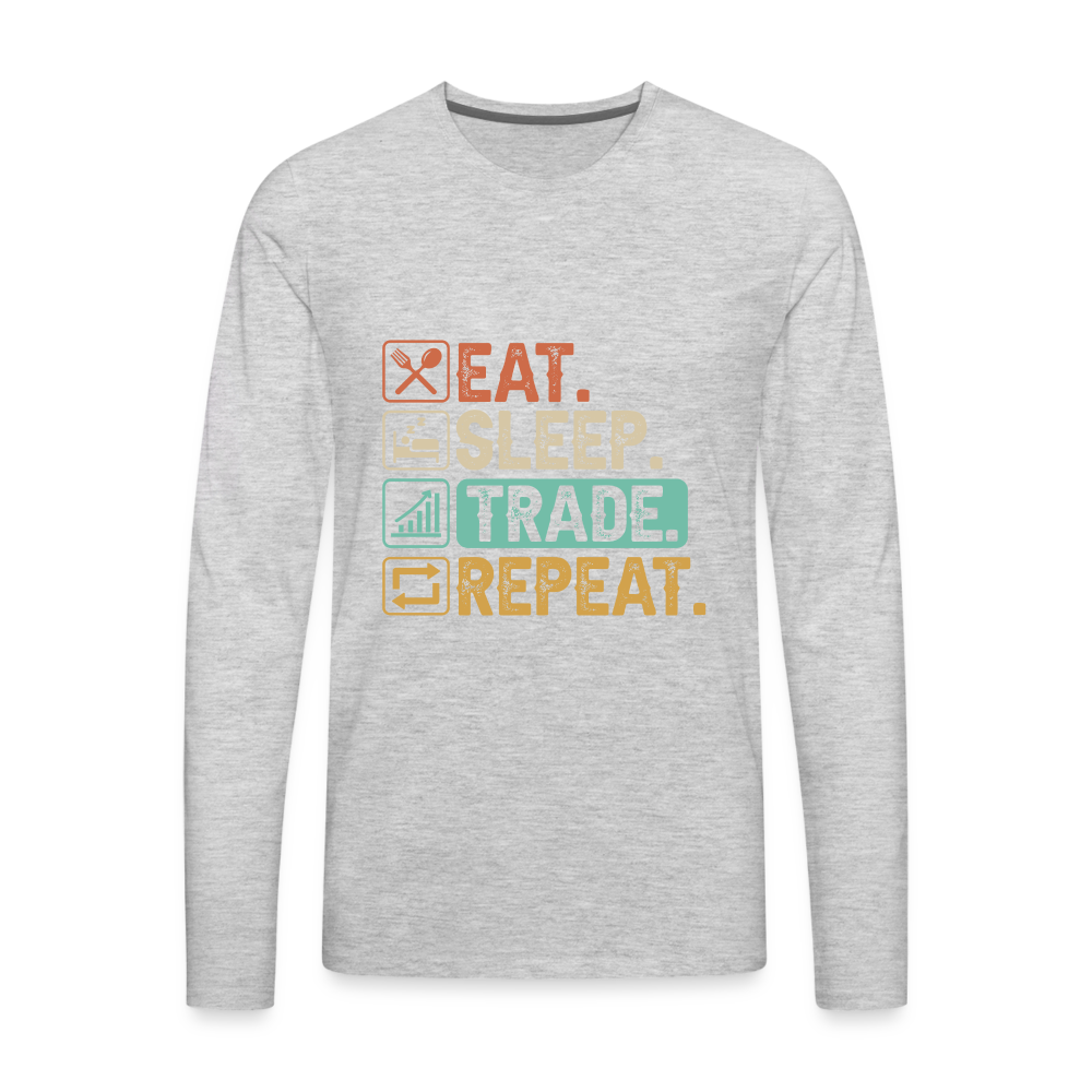 Eat Sleep Trade Repeat Men's Premium Long Sleeve T-Shirt - heather gray
