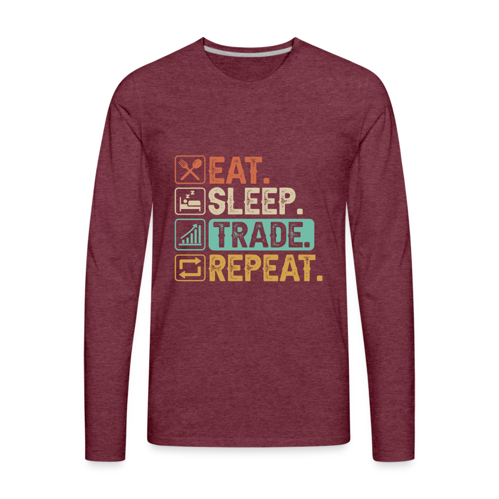 Eat Sleep Trade Repeat Men's Premium Long Sleeve T-Shirt - heather burgundy