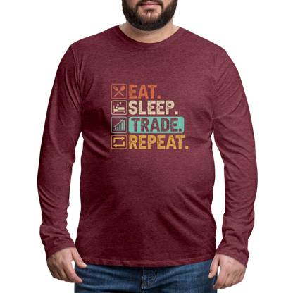 Eat Sleep Trade Repeat Men's Premium Long Sleeve T-Shirt - heather burgundy