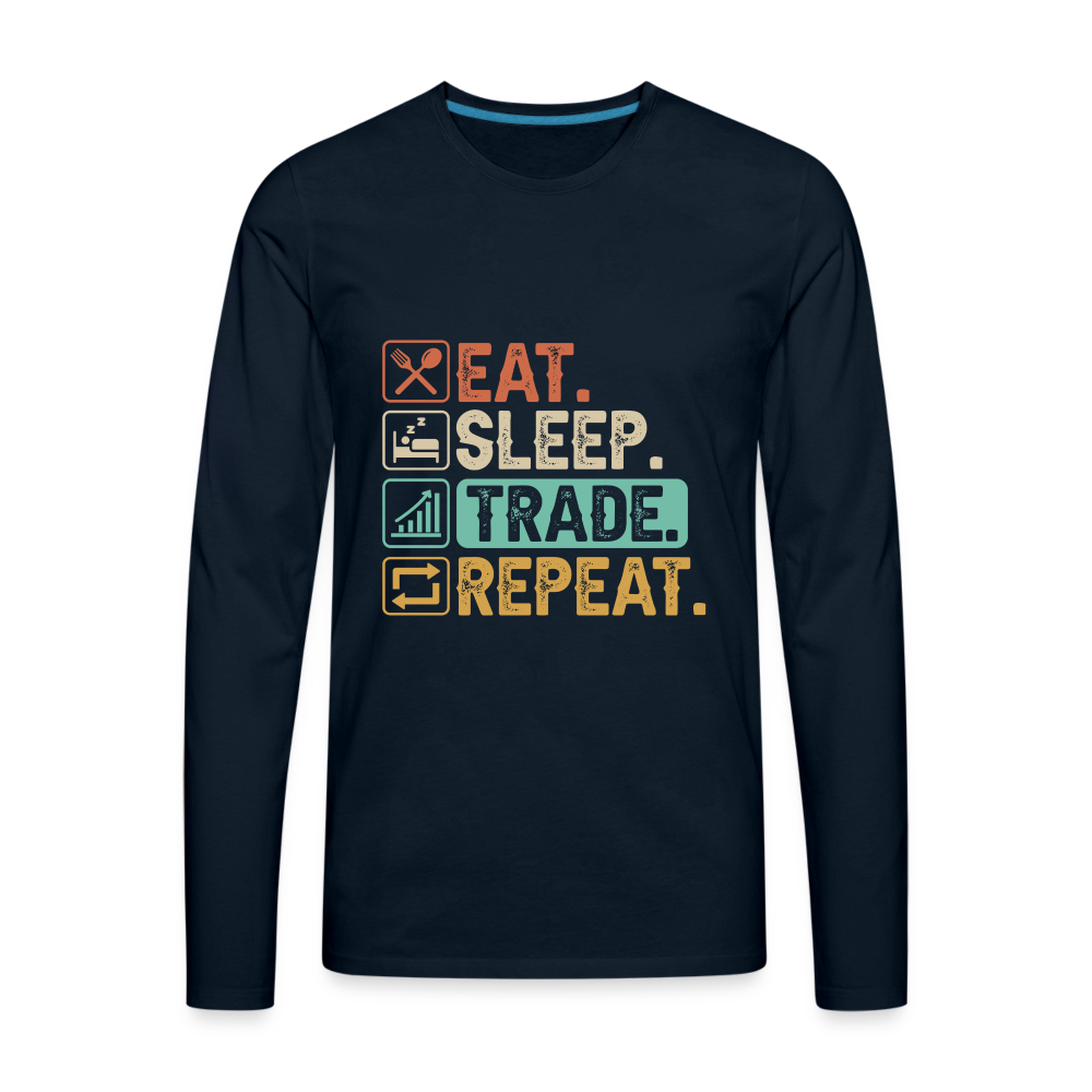 Eat Sleep Trade Repeat Men's Premium Long Sleeve T-Shirt - deep navy