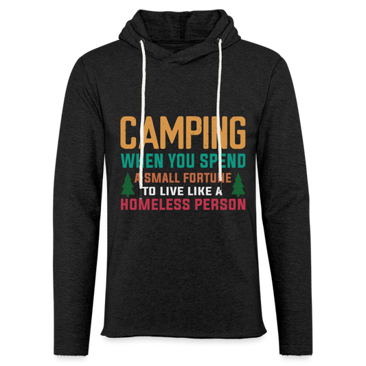 Camping Spend a Fortune Live Like Homeless Lightweight Terry Hoodie - charcoal grey