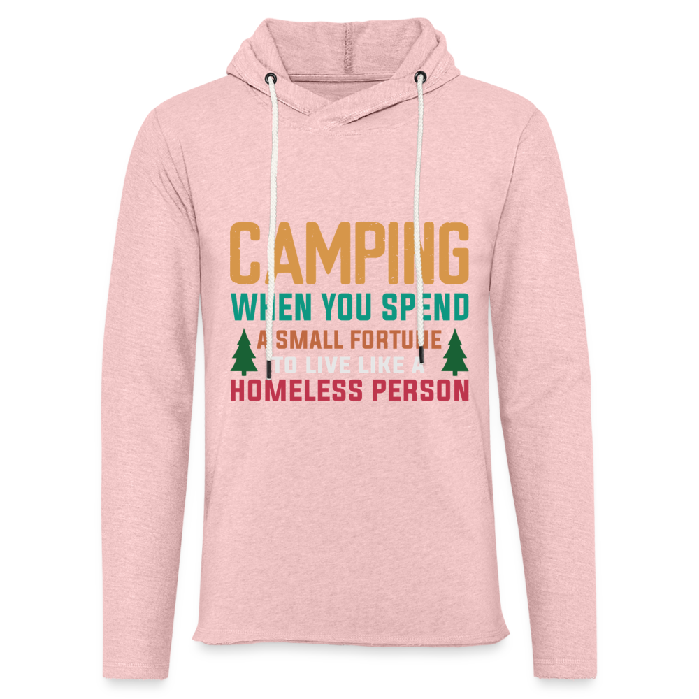 Camping Spend a Fortune Live Like Homeless Lightweight Terry Hoodie - cream heather pink