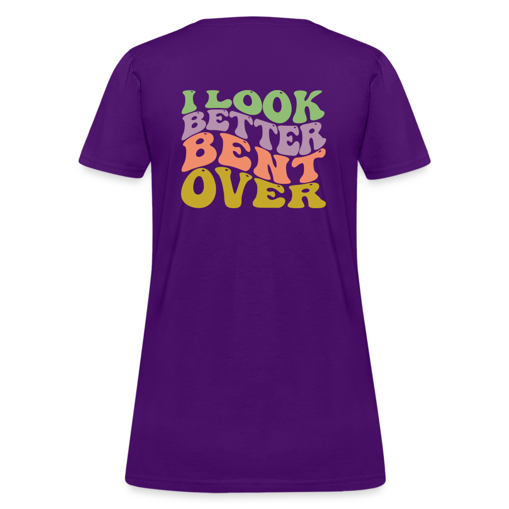 I Look Better Bent Over Women's T-Shirt - purple