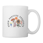 Grow Positive Thoughts Coffee Mug