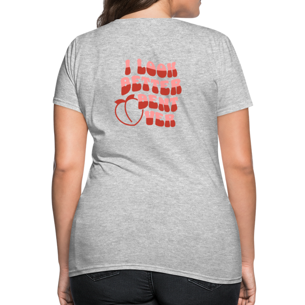 I Look Better Bent Over Women's T-Shirt (Image on Rear) - heather gray