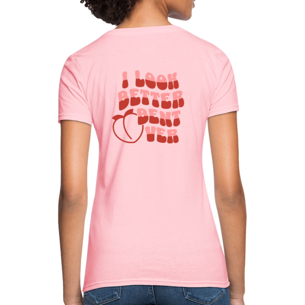I Look Better Bent Over Women's T-Shirt (Image on Rear) - pink