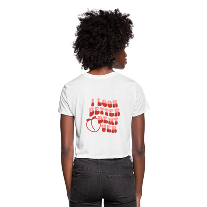 I Look Better Bent Over Women's Cropped T-Shirt - white
